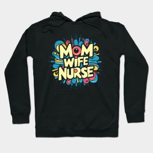 Mom Wife Nurse Hoodie